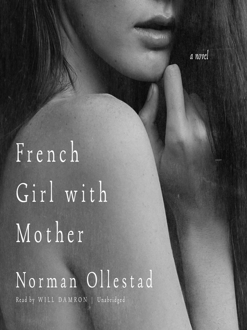 Title details for French Girl with Mother by Norman Ollestad - Available